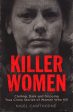 Killer Women: Chilling, Dark and Gripping True Crime Stories of Women Who Kill Hot on Sale