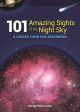 101 Amazing Sights of the Night Sky: A Guided Tour for Beginners Online Hot Sale