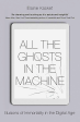 All the Ghosts in the Machine: The Digital Afterlife of your Personal Data Online Hot Sale