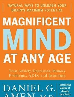 Magnificent Mind at Any Age: Natural Ways to Unleash Your Brain s Maximum Potential Online Sale