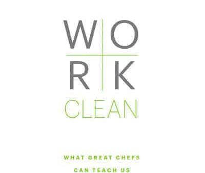 Work Clean: The life-changing power of mise-en-place to organize your life, work, and mind Online