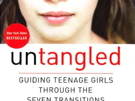 Untangled: Guiding Teenage Girls Through the Seven Transitions into Adulthood on Sale