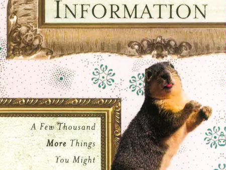 The Ultimate Book of Useless Information: A Few Thousand More Things You Might Need to Know (But Probably Don t) Online