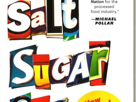 Salt Sugar Fat: How the Food Giants Hooked Us For Cheap